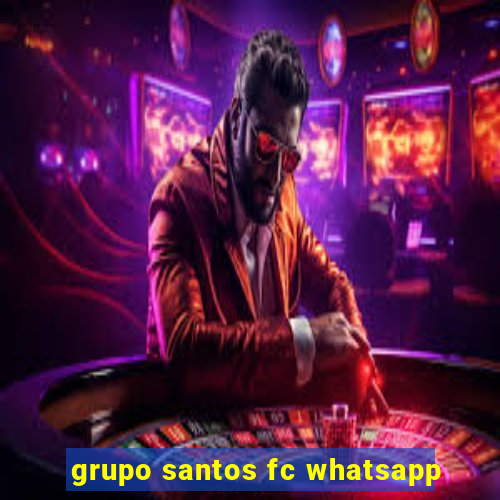 grupo santos fc whatsapp